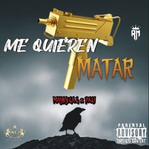 ME QUIEREN MATAR | MAYKY LA L x PALI