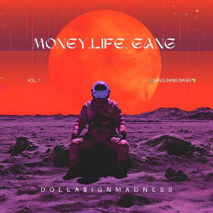 Money, Life, Gang