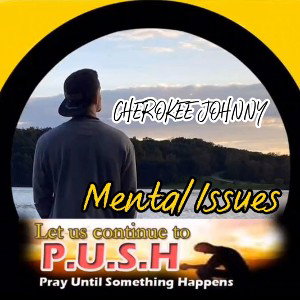 Cherokee Johnny(JT) - "Mental Issues"