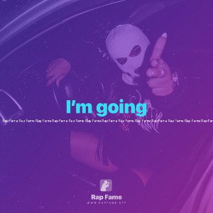 I’m going 