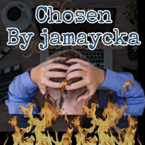 🤛😤Chosen😔🤜