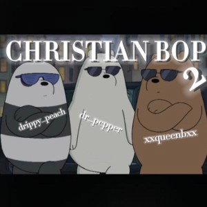 CHRISTIAN BOB 2(ft. The Treasure Trio)