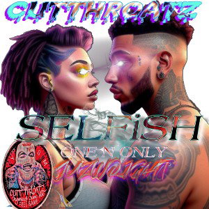 SELFISH “2023” 🤠😈🔥