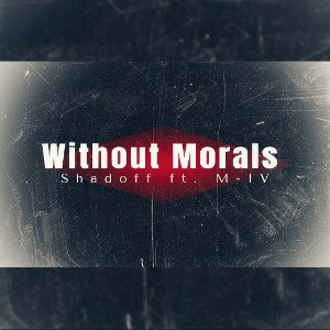 Without Morals (ft. M-IV)