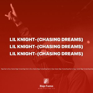 Lil Knight-(Chasing Dreams)