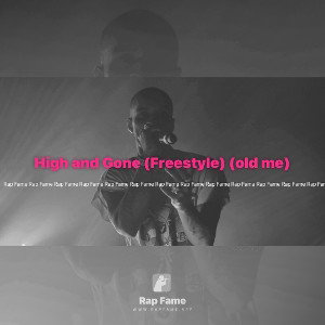 High and Gone (Freestyle) (old me)