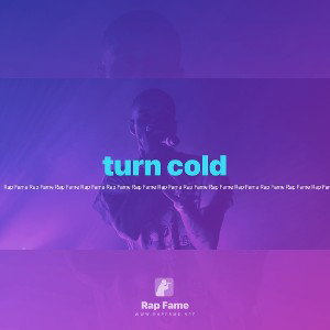 turn cold 