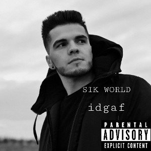 Sik World - Idgaf _Official Rap fame version