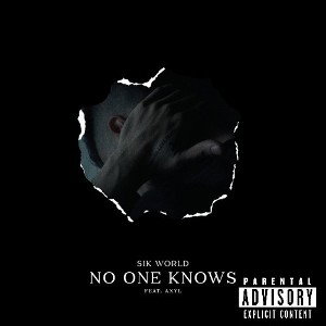 Sik World - No One Knows _feat. Axyl