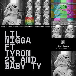 lil nigga ft Tyron 23 and baby Ty