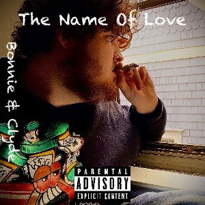 The Name Of Love (Bonnie & Clyde)