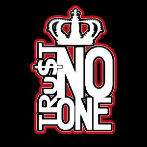 Tru$t No One - King Deviou$ One