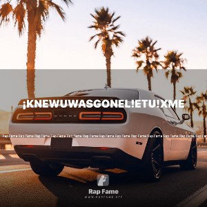¡knewUwasGoneL!eTu!xme😴
