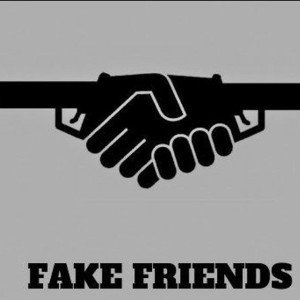 Fake friends 🗣