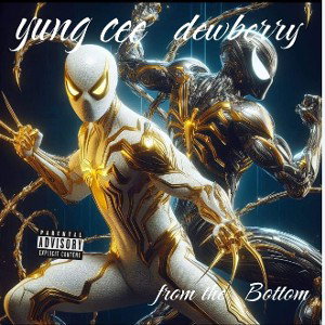 From the bottom ft. M.I.S Dewberry