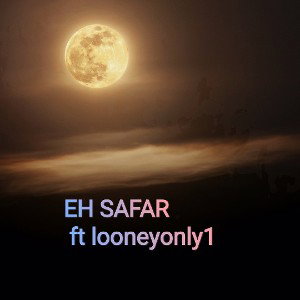 eh Safar ft looneyonly1