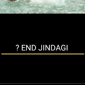 ? END JINDAGI 