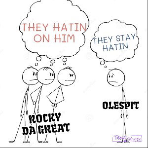THEY HATIN ON HIM