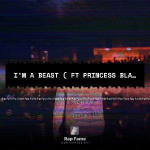 I’m a Beast ( Ft Princess Black ) An Hearse Prod.byBrian_Mance