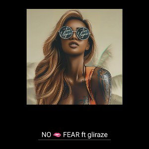 NO 🫦 FEAR ft gliraze