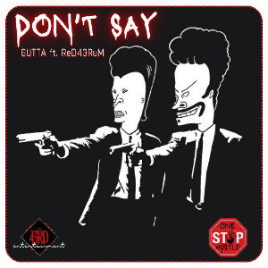 DON'T SAY (Gutta ft. ReD43RuM) [Eng. by ReD43RuM]