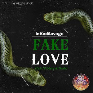 Fake Love [feat. T-Dirty & Nash]