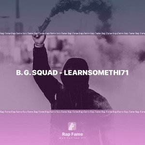 B. G. SQUAD - LEARNSOMETHI71