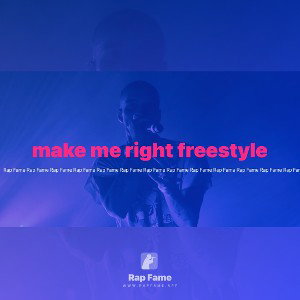 make me right freestyle 