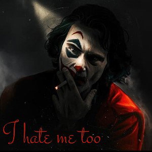 I HATE ME TOO