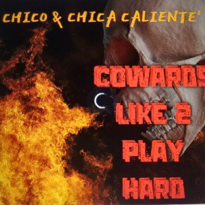 Cowards play hard 