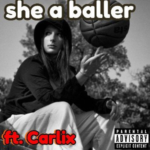 She a baller ft. carlix