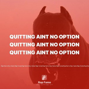 quitting aint no option