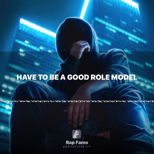 have to be a good role model 