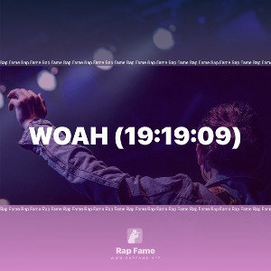 Woah (19:19:09)