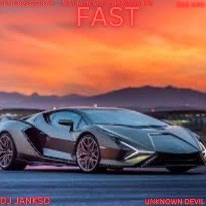 FAST (Ft.DJ JANKSO & UNKNOWN DEVIL & EGG MAN)