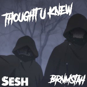 I thought you Knew Ft KeepItSesh420 