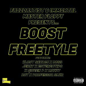 Boost (ft. Klout Savage, Lil Boss Jerry, Estereotipo, Qween P, Mazzy Boy, Professor Slur)