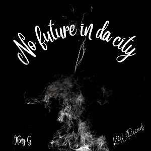 No future in da city 