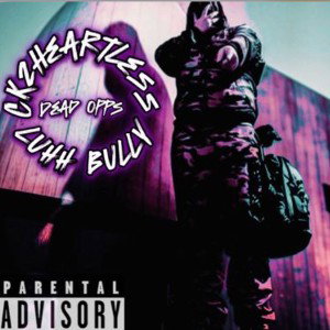 CK2Heartless - "Dead Opps" Ft. Bully
