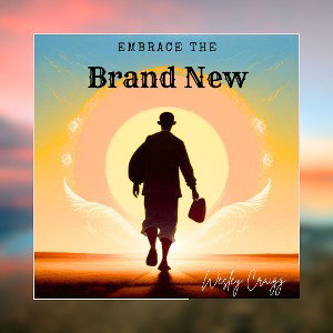 Embrace the Brand New 