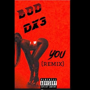 B.O.D-You (Remix)Ft.DX3