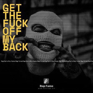 get the fuck off my back