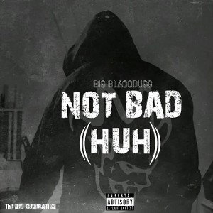 Not Bad (Huh) (Remastered)