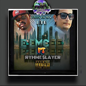 " This is my Life " EMCEE ft Ryhme Slayer 