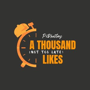 A THOUSAND LIKES(never too late)