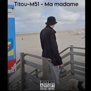 Titou-M51 - Ma madame 