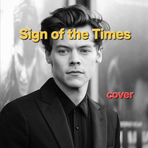 COVER- Sign of the Times🎤