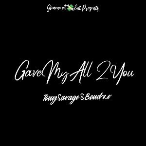 Gave My All 2 You Ft Bondxv