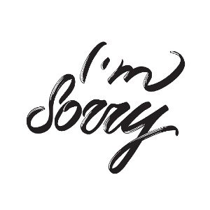 "I'm sorry" 