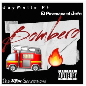 JayMello Ft El Piromano El Jefe - Bombero(Audio Oficial)